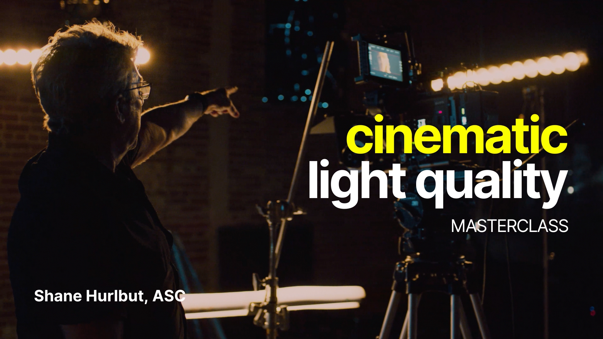 Cinematic Light Quality Masterclass Thumbnail Cinematic Light Quality Masterclass by Shane Hurlbut, ASC