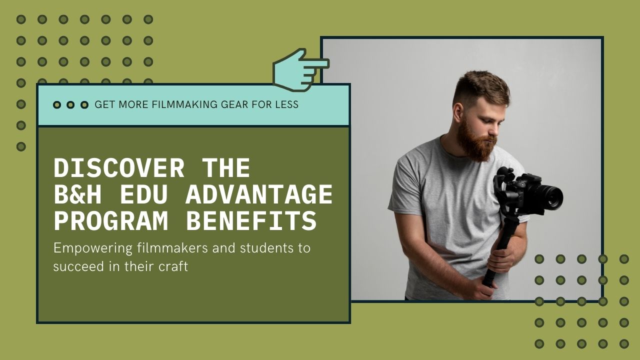 Filmmakers Academy B&H EDU Advantage Program - thumbnail