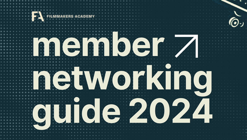 Filmmakers Academy Member Networking Guide 2024 - Thumbnail