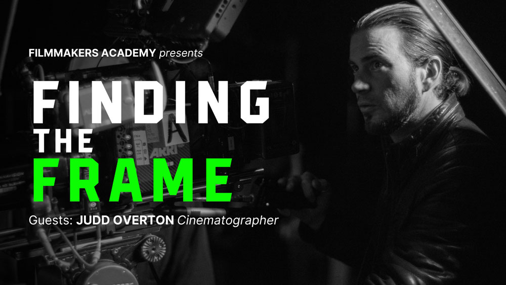 Finding the Frame Podcast: Featuring Cinematographer Judd Overton