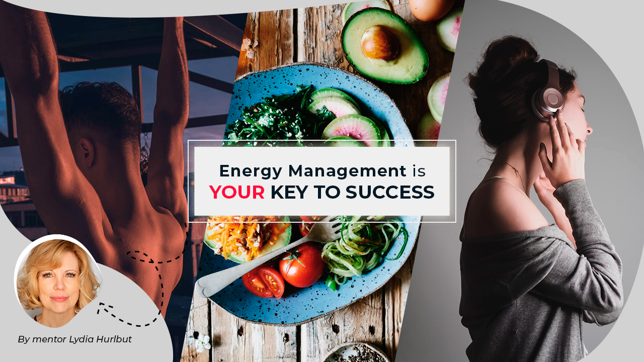 Energy Management is Your Key to Success